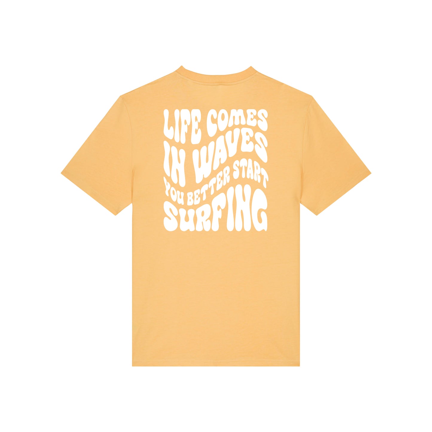 Life comes in waves you better start surfing – Unisex T-Shirt aus Bio-Baumwolle mit Backprint